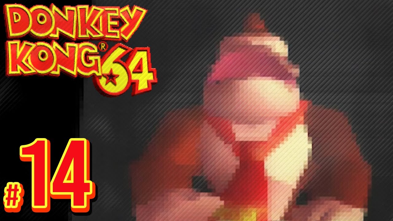 Donkey Kong 64 - This Is A Donkey Episode | PART 14