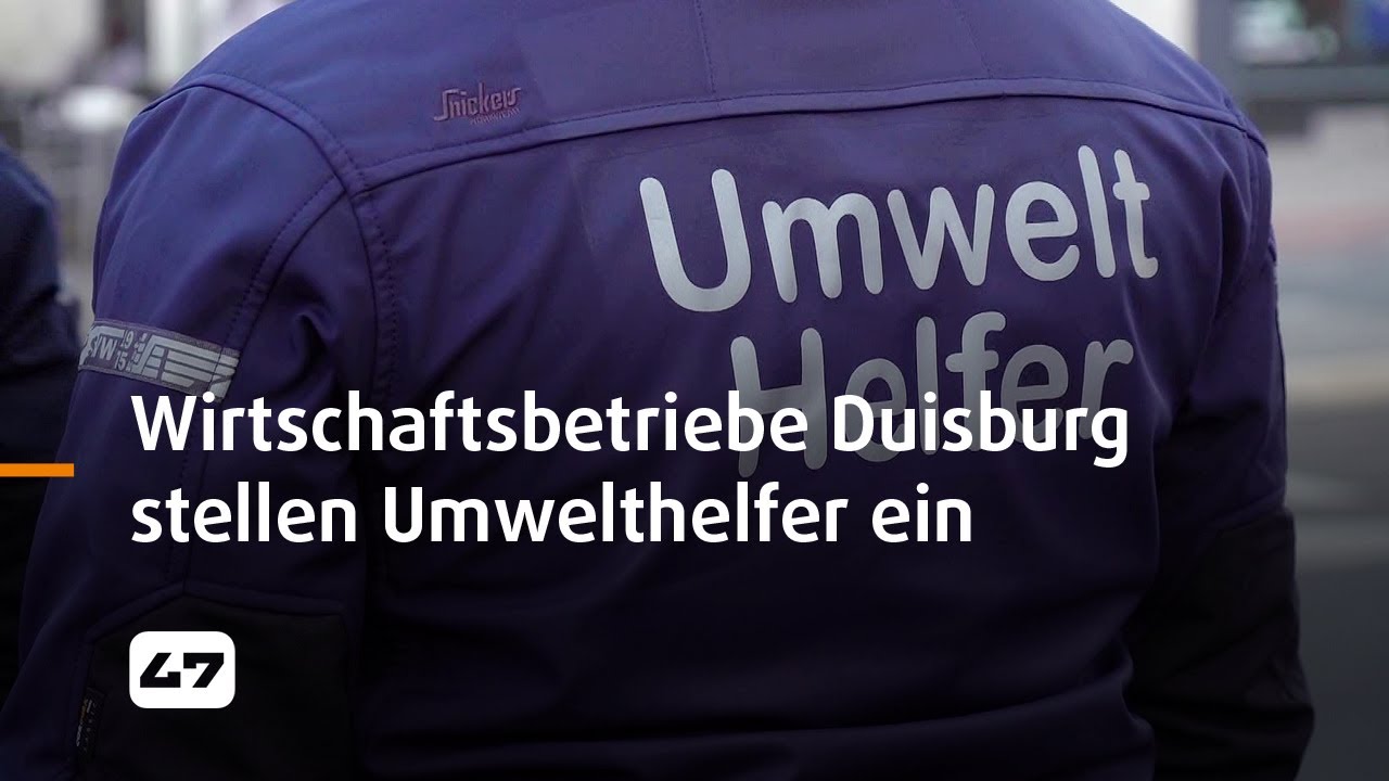 STUDIO 47 .live | WIRTSCHAFTSBETRIEBE DUISBURG STELLEN UMWELTHELFER EIN
