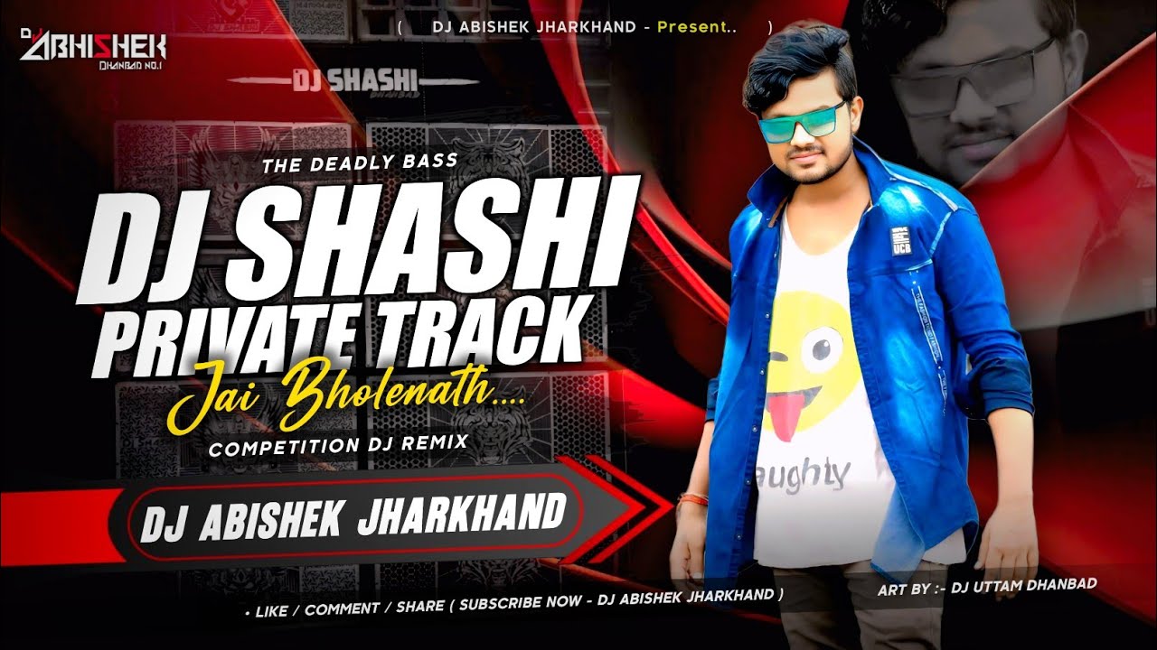 Dj SHASHI PRIVATE TRACK - Jai Bhole Nath - Dj Abishek Jharkhand