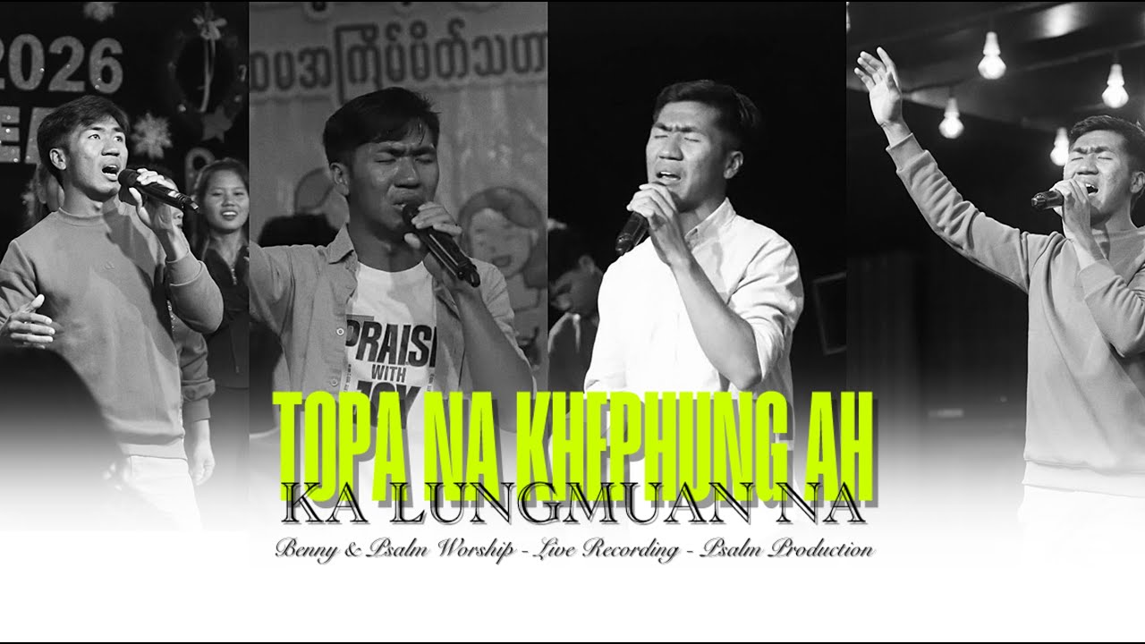 TOPA NA KHEPHUNG & KA LUNGMUAN NA | @Benny - Psalm Worship Live