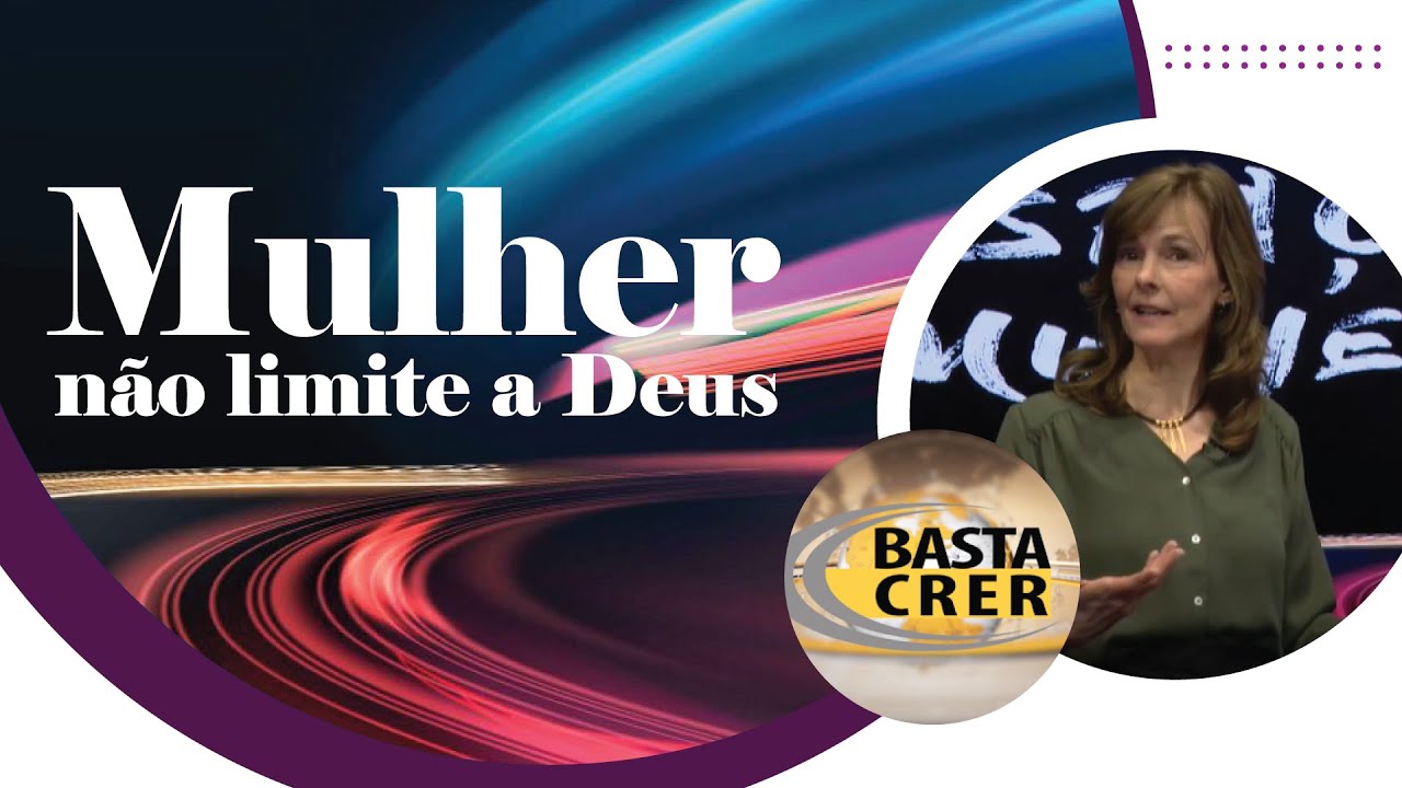 Mulher, n&atilde;o limite a Deus