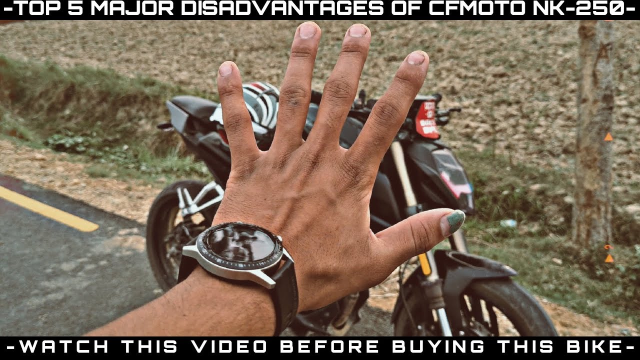 THE TOP 5 MAJOR DISADVANTAGES OF CFMOTO NK-250|BEFORE BUYING THIS BIKE (NK-250) WATCH THIS VIDEO!🌐