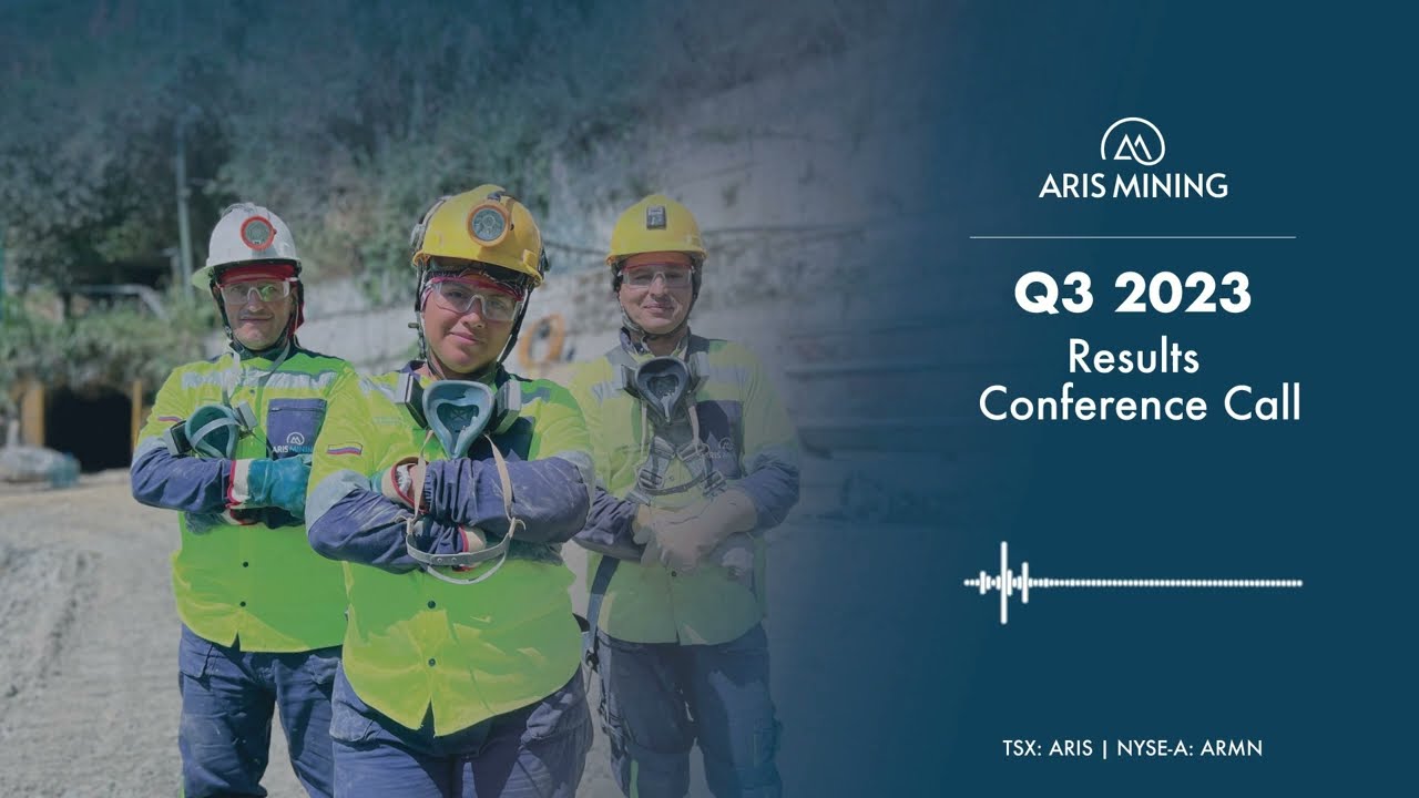 Aris Mining - Q3 Results Conference Call - 2023