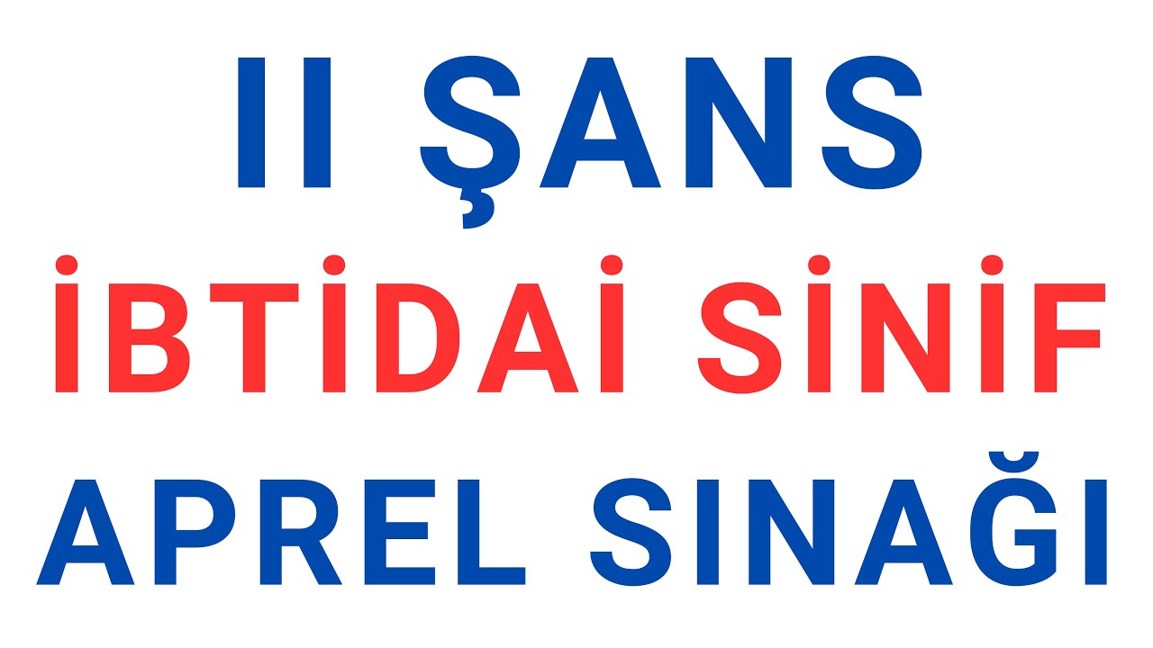 SERTİFİKASİYA - II şans sınaq imtahanı (27 aprel 2024)