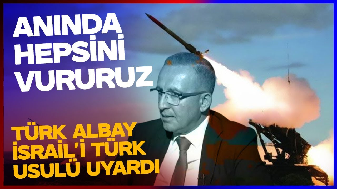 İsrail Türkiye'yi Hedef Aldı Türk Albay Ders Verdi! Hepsini Anında Vuracak Gücümüz Var