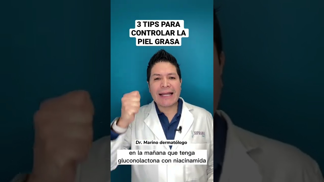 3 TIPS PARA CONTROLAR LA PIEL GRASA