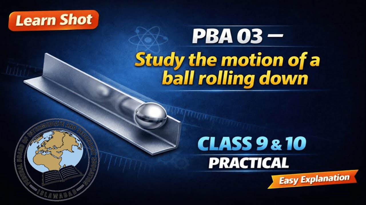 PBA #03 | Study the Motion of a Ball Rolling Down an Angle Iron | Class 9 & 10 Physics Practical