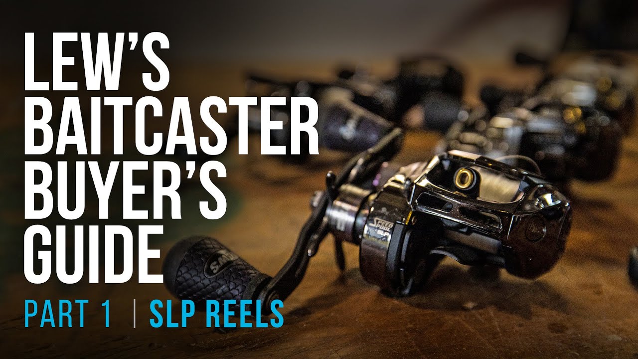 Lew's Baitcast Reel Buyers Guide - SLP Reels
