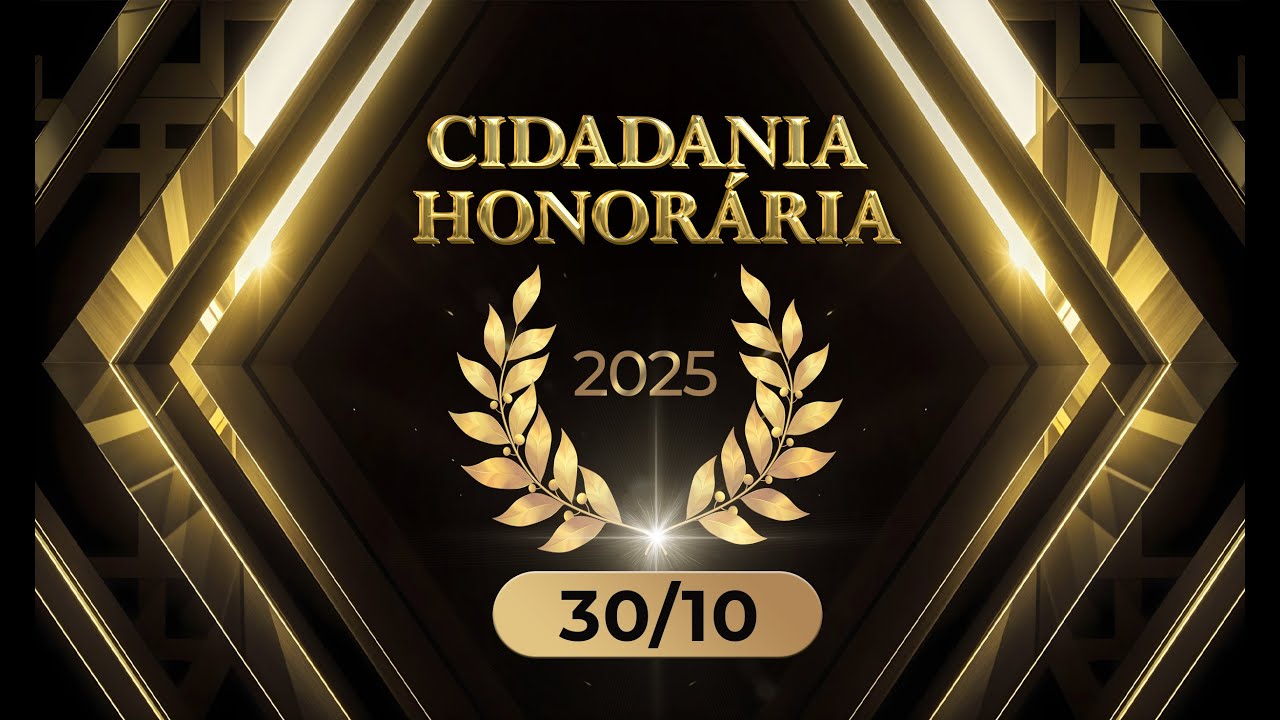 Sessão Solene de entrega dos Títulos de Cidadania Honorária 30/10