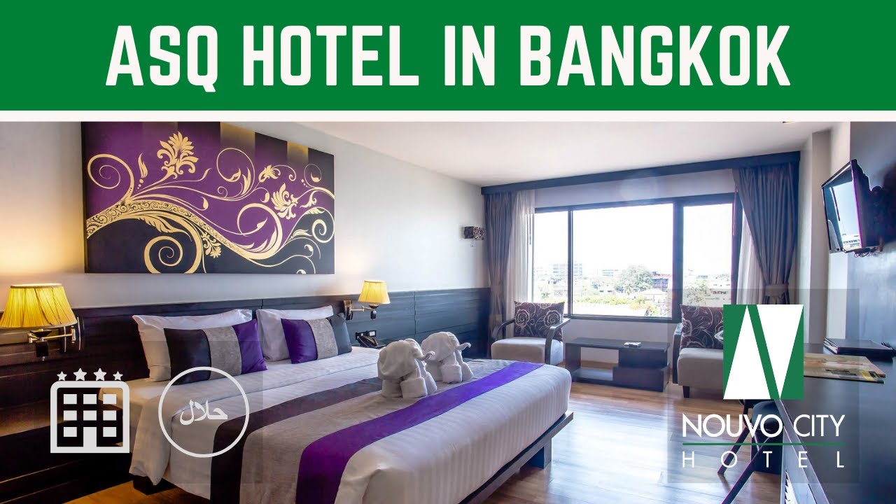 ASQ Hotel in Bangkok with Halal Food & Services - Nouvo City Hotel (Official Video)
