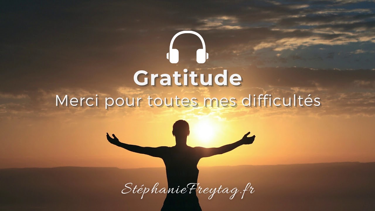 Etape 4.3 [AUDIO] Gratitude niveau 2 - Programme Booste ta joie de vivre