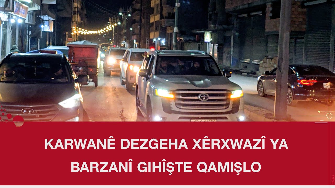 Karwanê Dezgeha Xêrxwazî ya Barzanî gihîşte Qamişlo