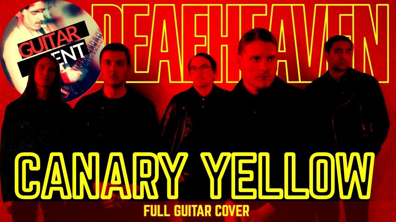 DEAFHEAVEN - Canary Yellow | FULL GUITAR COVER (Rhythm and Lead Guitar)