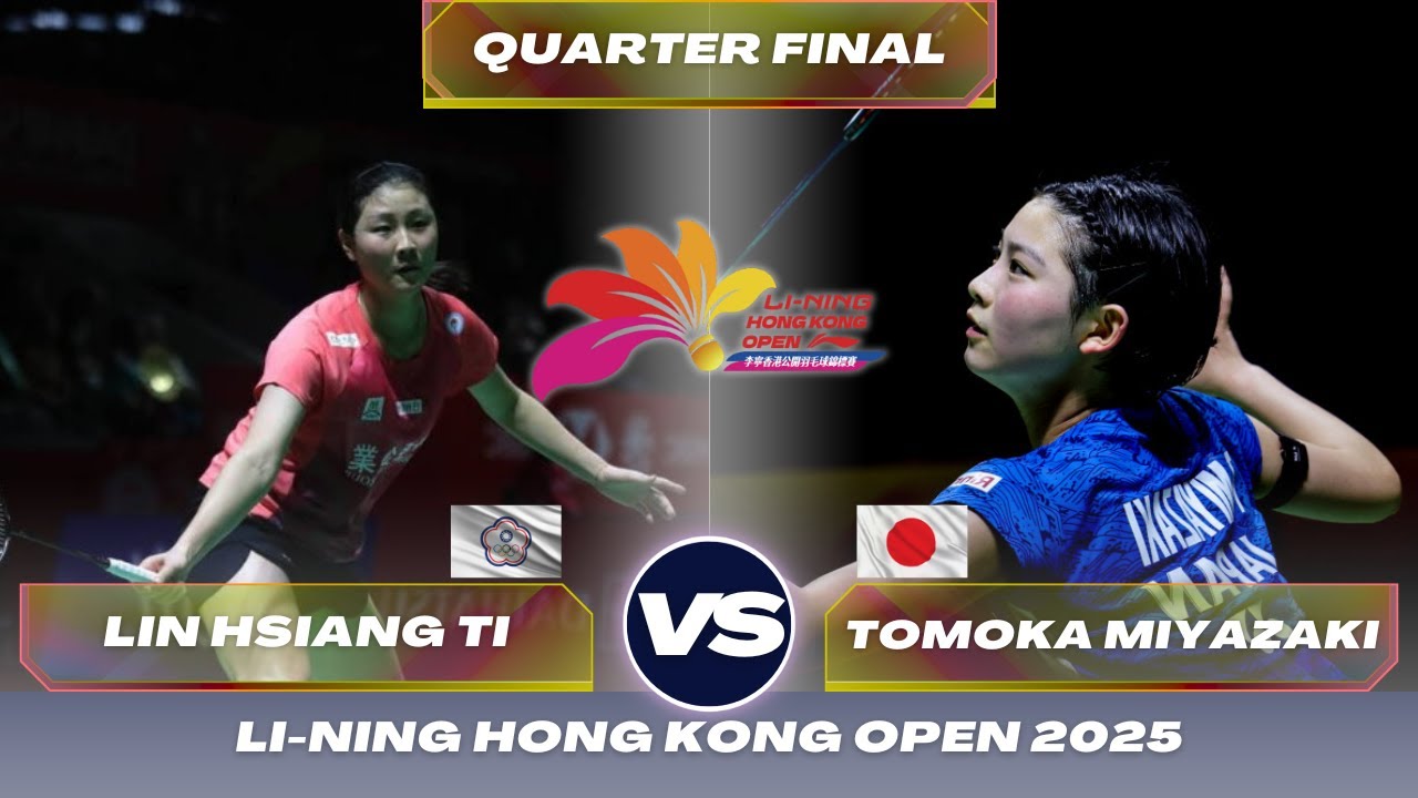 Lin Hsiang Ti (TPE) vs Tomoka Miyazaki (JPN) | LI-NING HONG KONG OPEN 2025 | Quarter Final