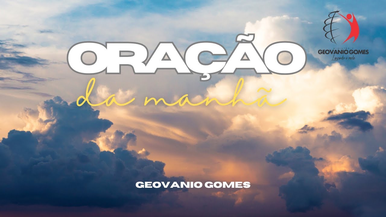 Oração da manhã | Geovanio Gomes