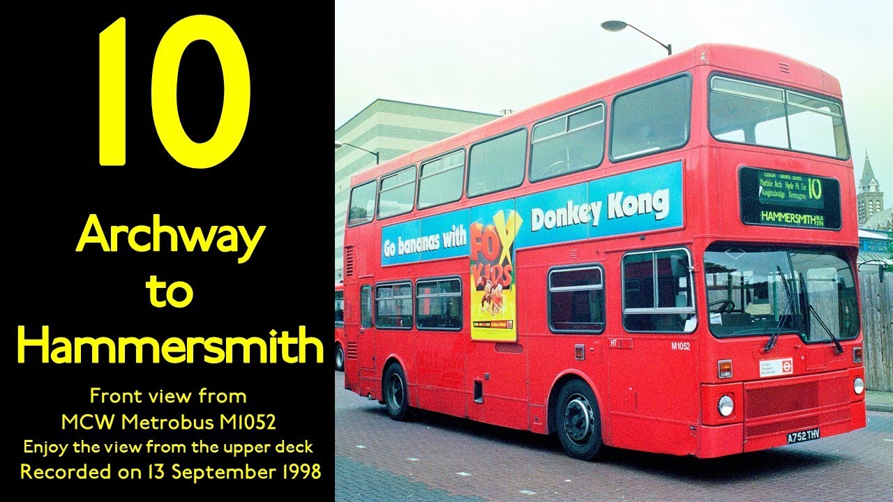 【London Bus 1998 Nostalgic Ride】【MCW Metrobus】10 Archway Station to Hammersmith Bus Station