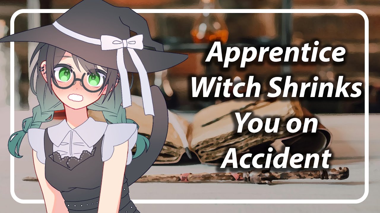 Apprentice Fail-Witch Accidentally Shrinks you [ASMR] [F4A] [TF4A]