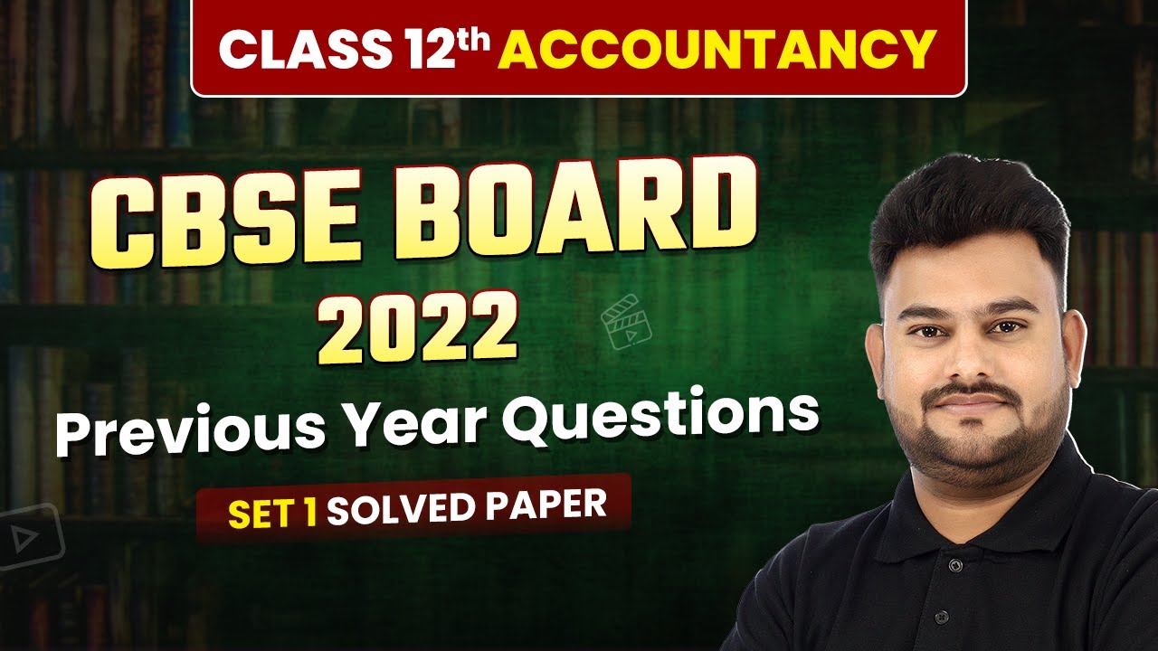 Class 12 Accountancy CBSE 2022 - Previous Year Questions (Set 1 Solved) | Solved Paper | Board Exam