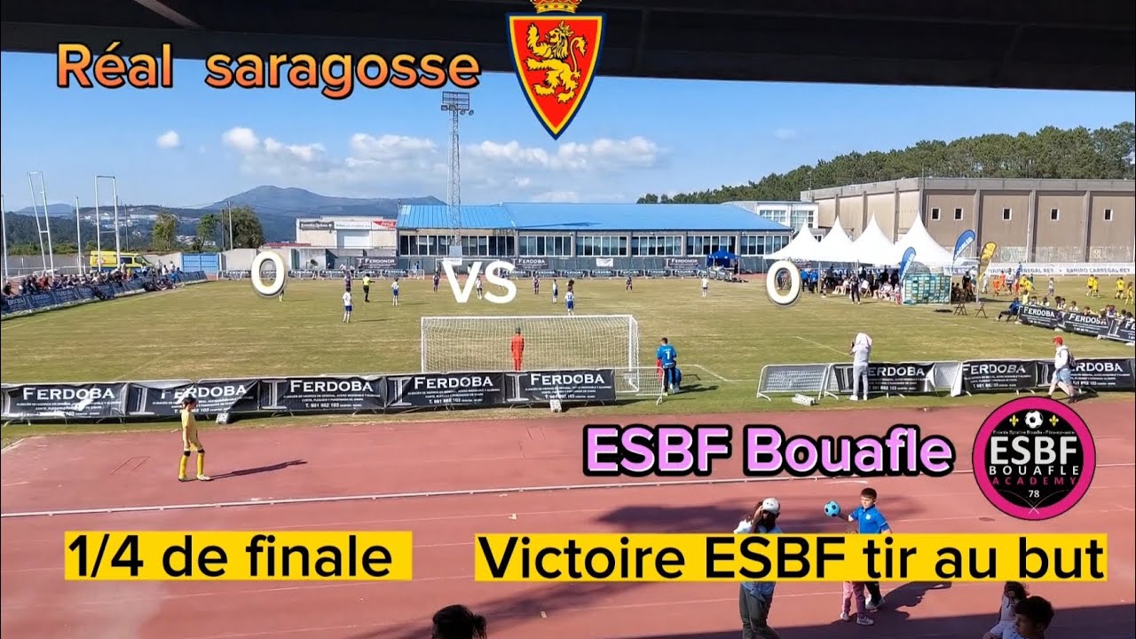1/4 FINALE Tournoi International CONGALSA Espagne Réal Saragosse vs ESBF bouafle Academie 0-0 (U12)