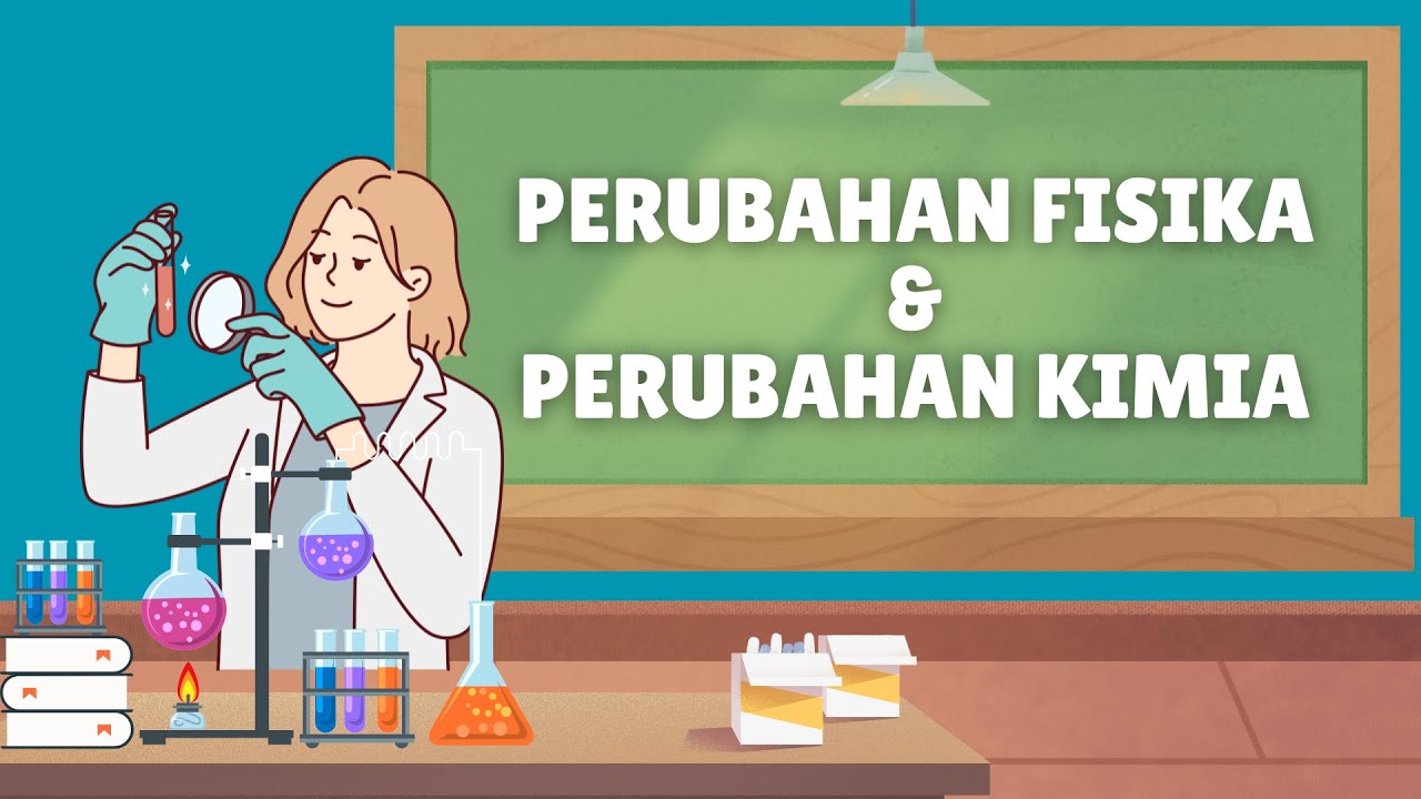 PERUBAHAN FISIKA DAN PERUBAHAN KIMIA | IPA KELAS 7 | KURIKULUM MERDEKA