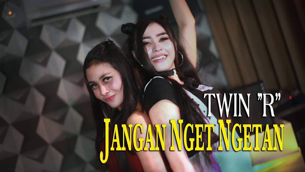 TWIN R - JANGAN NGET NGETAN (Official Music Video)
