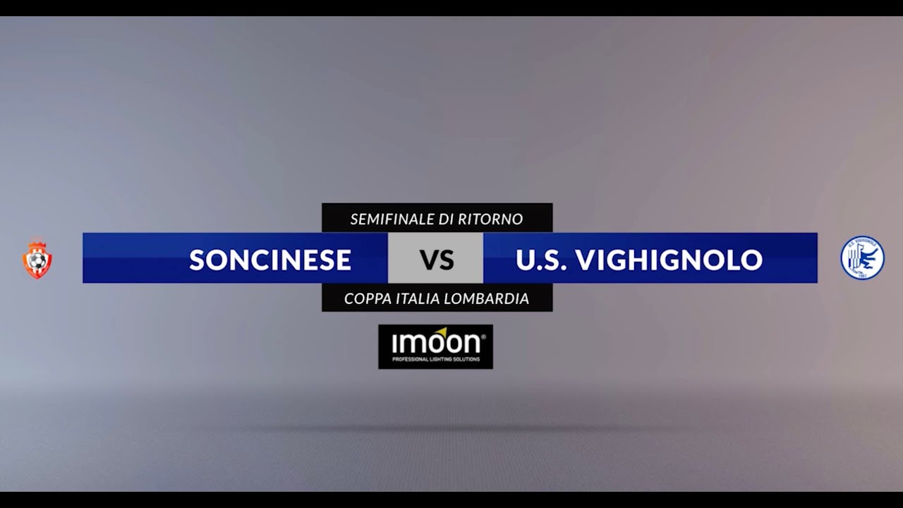HIGHLIGHTS • Semifinale Ritorno Coppa Italia Lombardia • Soncinese vs US Vighignolo