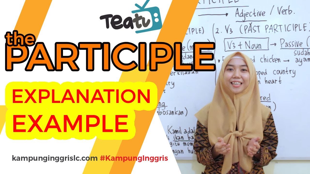 THE PARTICIPLE (ADJECTIVE) EXPLANATION | TEATU with Ms Afif - Kampung Inggris LC