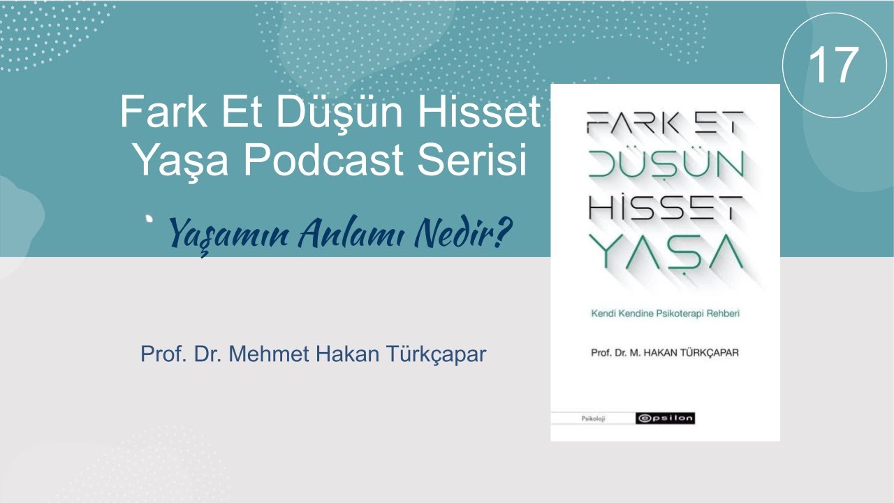 Fark Et Düşün Hisset Yaşa Podcast Serisi-17