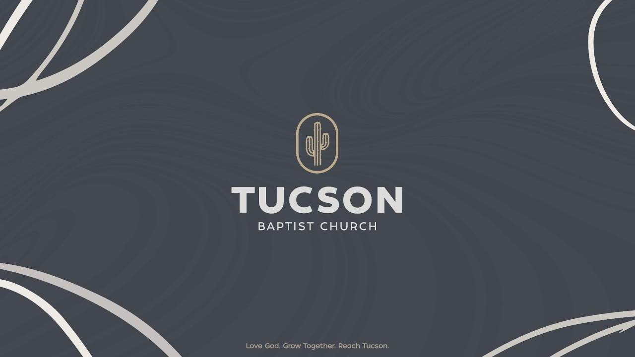 Tucson Baptist Church Morning Worship, 02/01/2026