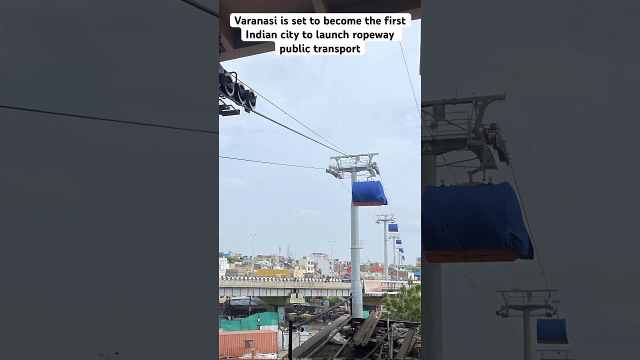 Varanasi is set to become the first Indian city to launch ropeway public transport #varanasi #ropway