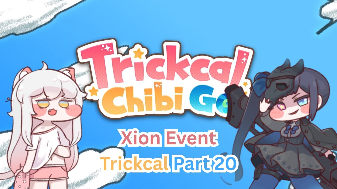 Xion Event and Pulls - Trickcal Chibi Go | Trickcal Stream #20