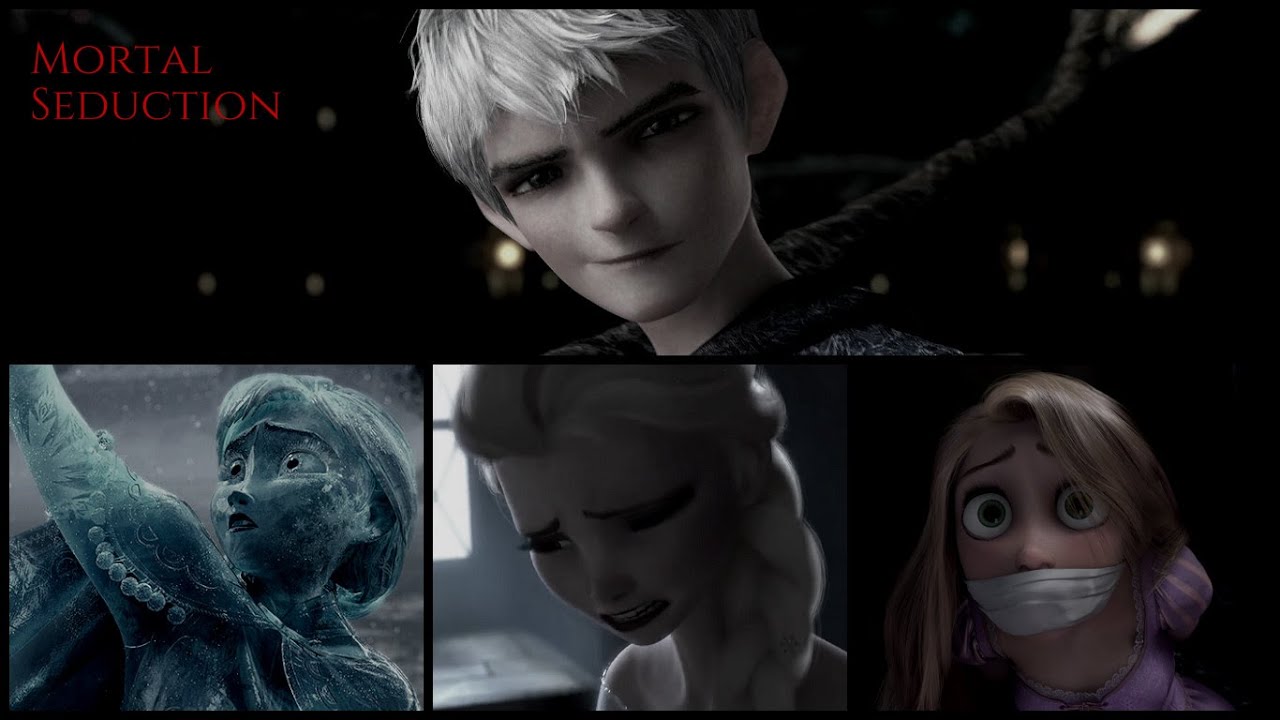 ☠Mortal Seduction✘//Jack ft. Rapunzel, Anna & Elsa