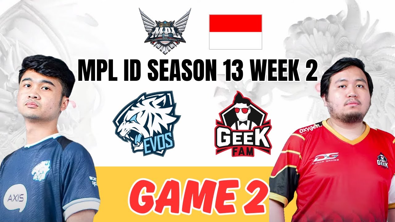 GEEK FAM vs EVOS GLORY GAME 2 MPL INDONESIA SEASON13 | EVOS VS GEEK | WEEK 2 #mplindonesia #mlbb