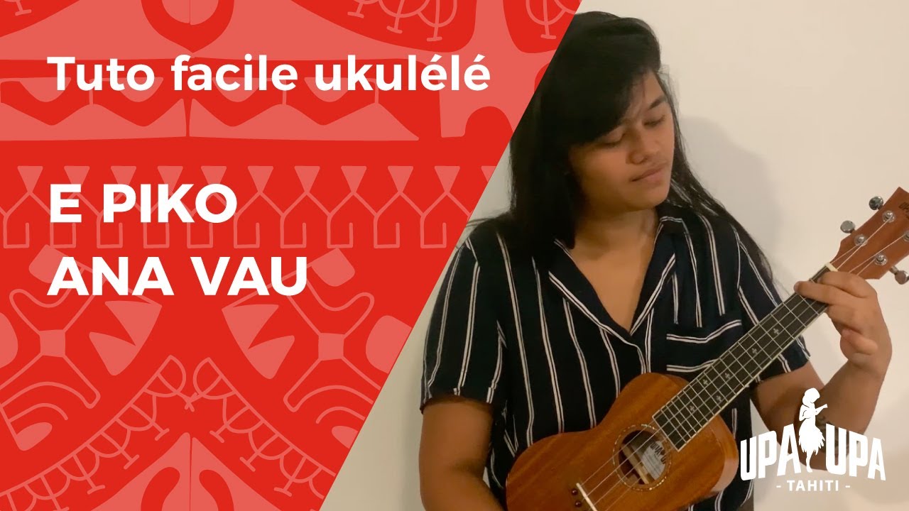 Tuto de ukulélé facile "E Piko Ana Vau"