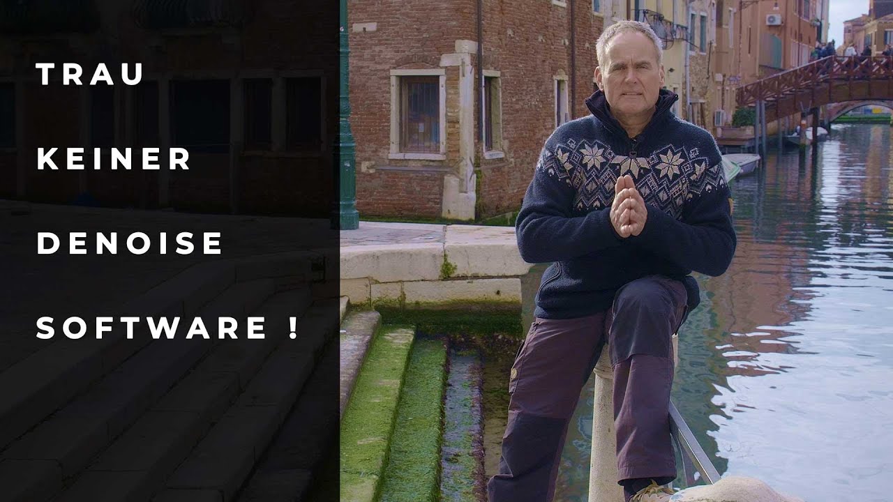 TRAU KEINER DENOISE SOFTWARE: Schlechter als viele glauben!