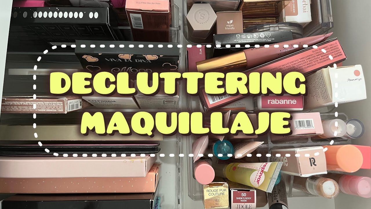 DECLUTTERING MAQUILLAJE | Parte 1