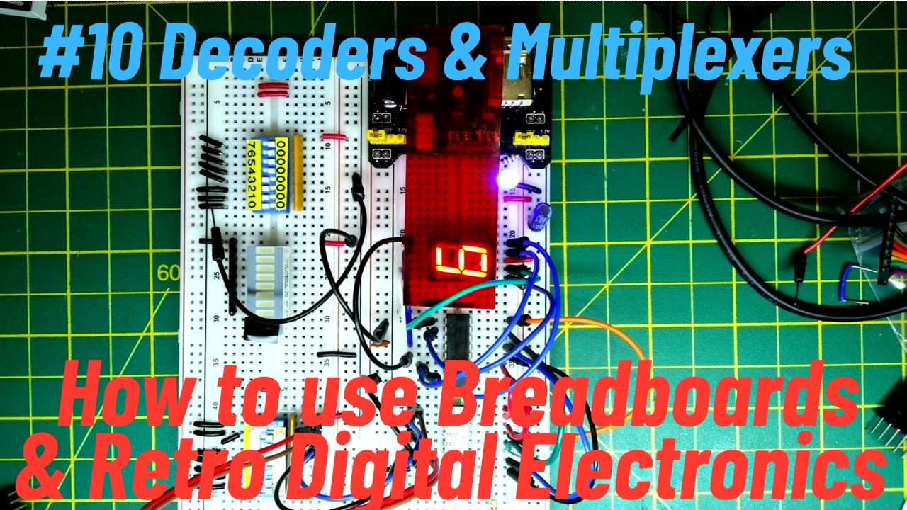 #10 Decoders & Multiplexers - How to use Breadboards & Retro Digital Electronics
