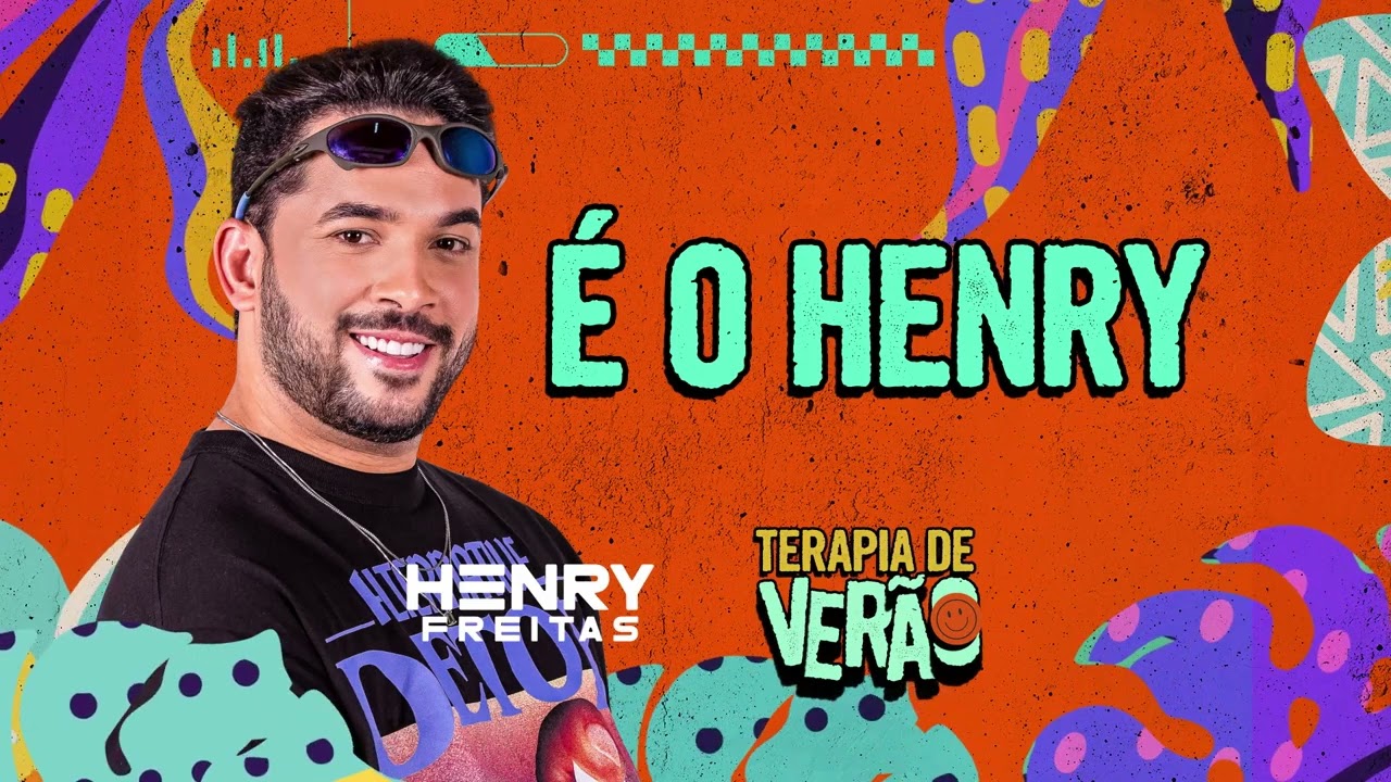 É O HENRY - Henry Freitas (Terapia de Verão)