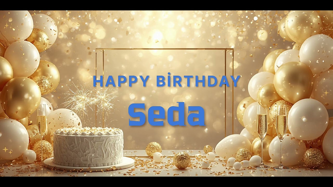 🥳 İyi ki Doğdun SEDA! 🎶 (İsmine Özel Doğum Günü Şarkısı) 🎂