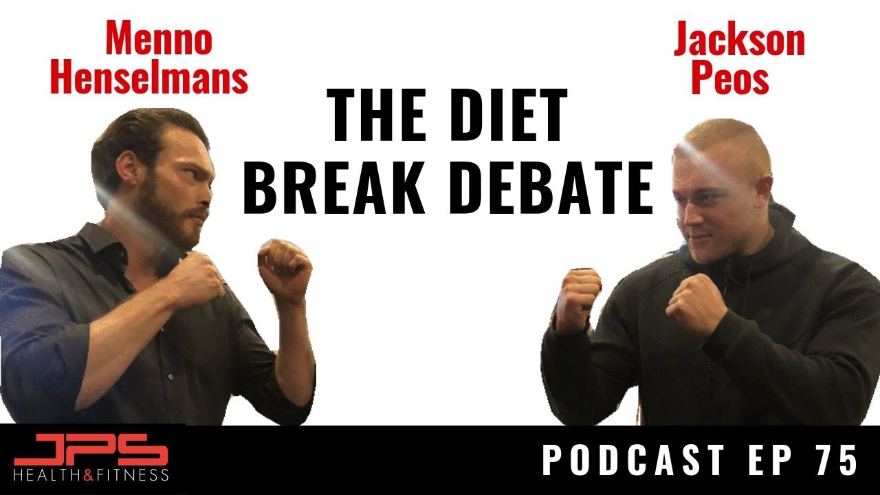 The Diet Break Debate - Jackson Peos VS Menno Henselmans | JPS Podcast Ep 76