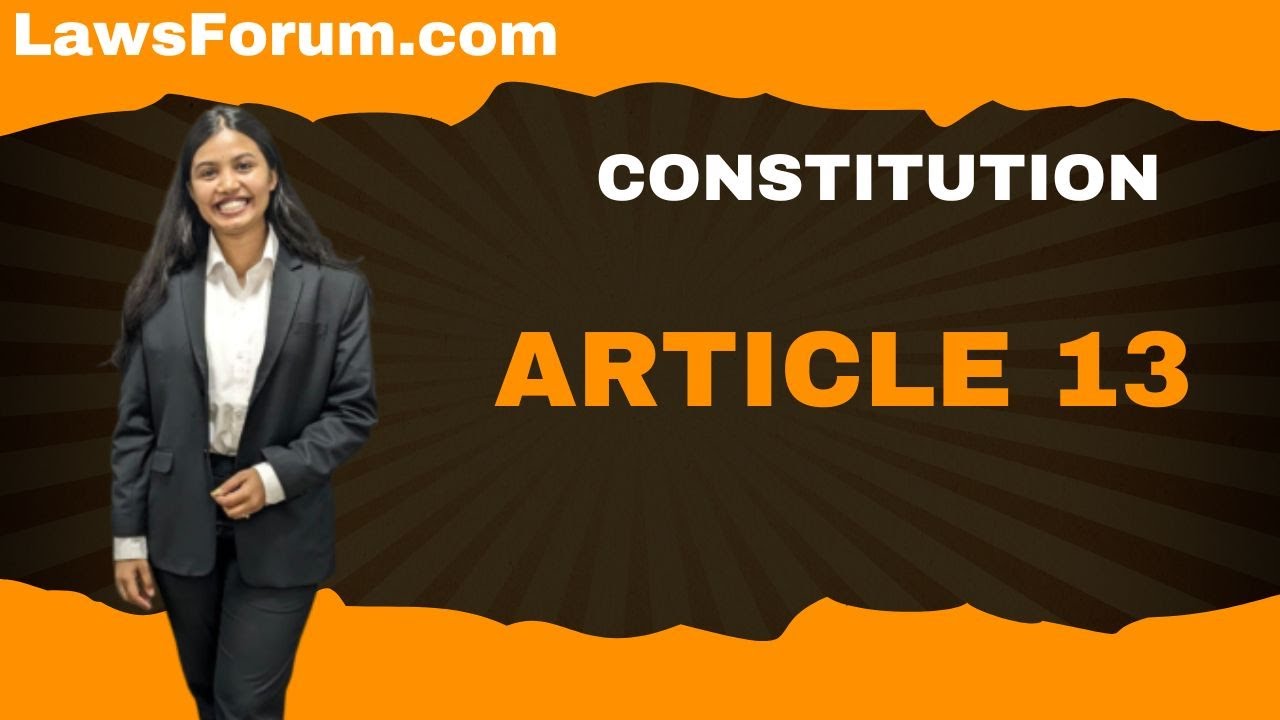 🎥 Article 13 of the Constitution: Legal Provisions Explained! 📜
