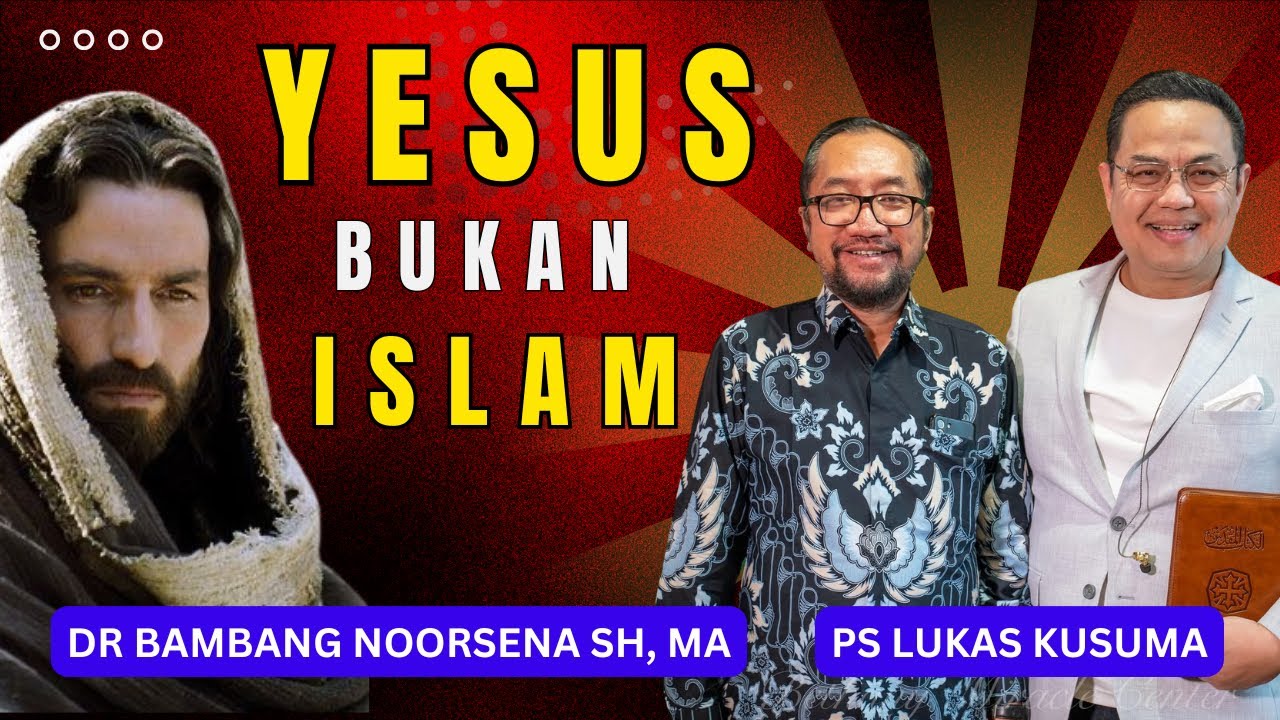 YESUS BUKAN ISLAM || DR Bambang Noorsena & Ps Lukas Kusuma || #apologet #yesus #viralvideo