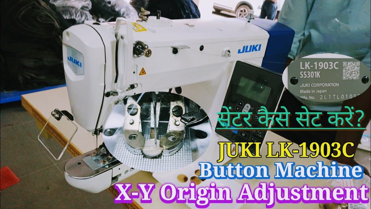 Juki LK-1903C Button Machine X-Y Origin Adjustment // Sohan Kumar Shakya 