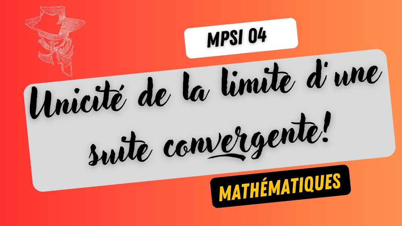 MPSI 04: Unicité de la limite
