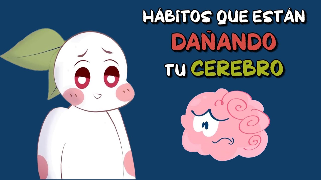 9 hábitos que pueden DAÑAR TU CEREBRO