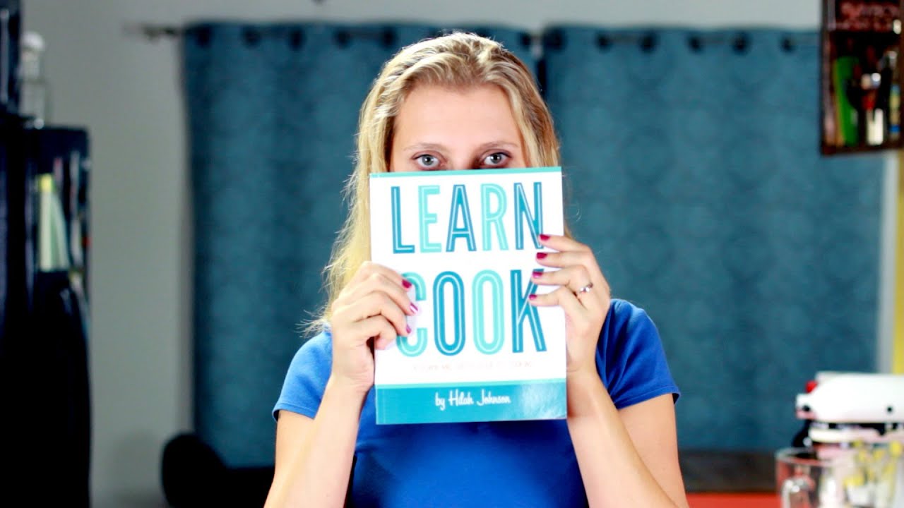 Learn To Cook Book! Hilah Johnson's Learn to Cook Book | Hilah Cooking