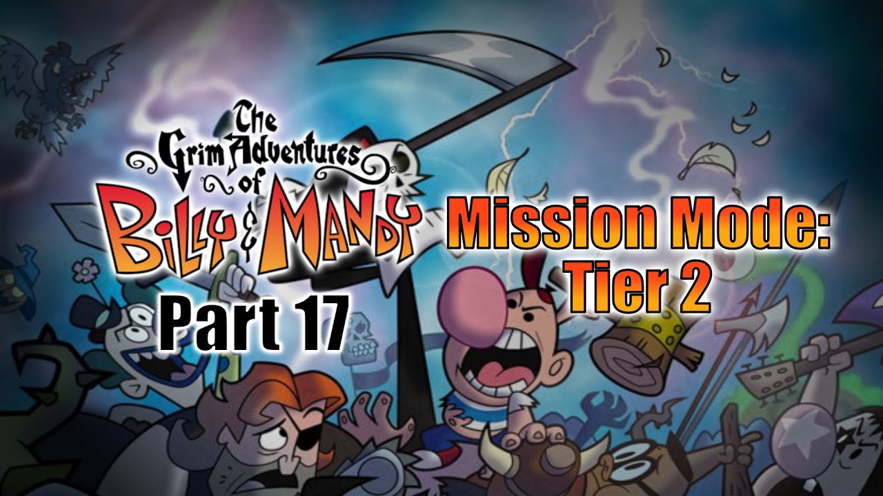 Lee's Gaming Montage | The Grim Adventures of Billy & Mandy GAME | Part 17 - Mission Mode: Tier 2