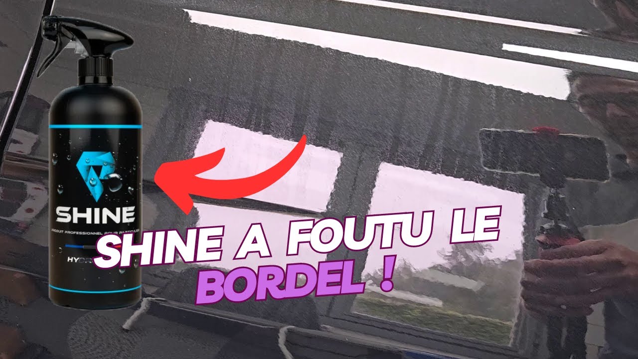 LE PRODUIT DE CHEZ SHINE A FOUTU LE BORDEL !