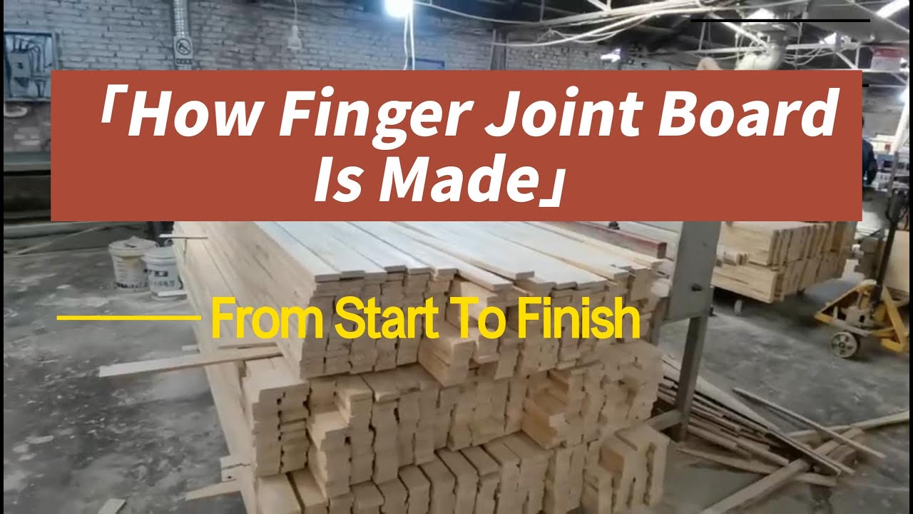 Finger Joint Board Production Line ---- from Start to Finish