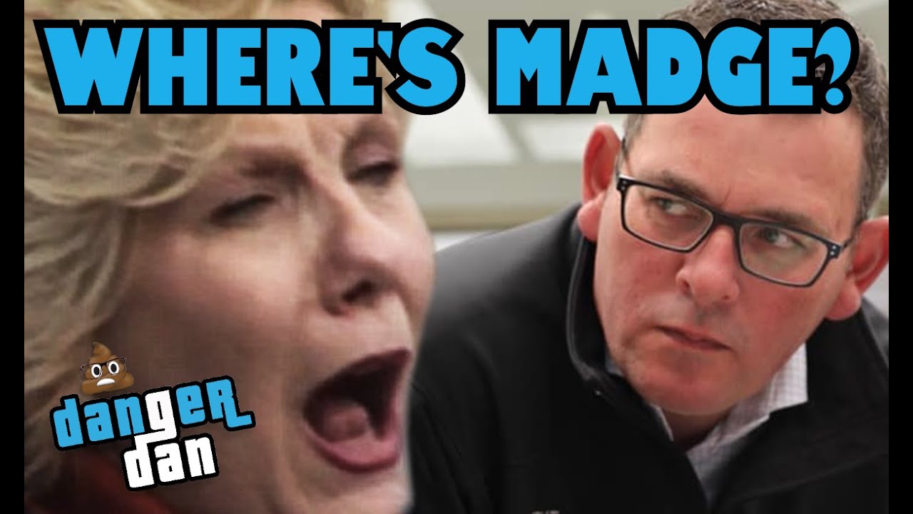Where's Madge? Dan Andrews Brett Sutton